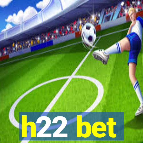 h22 bet